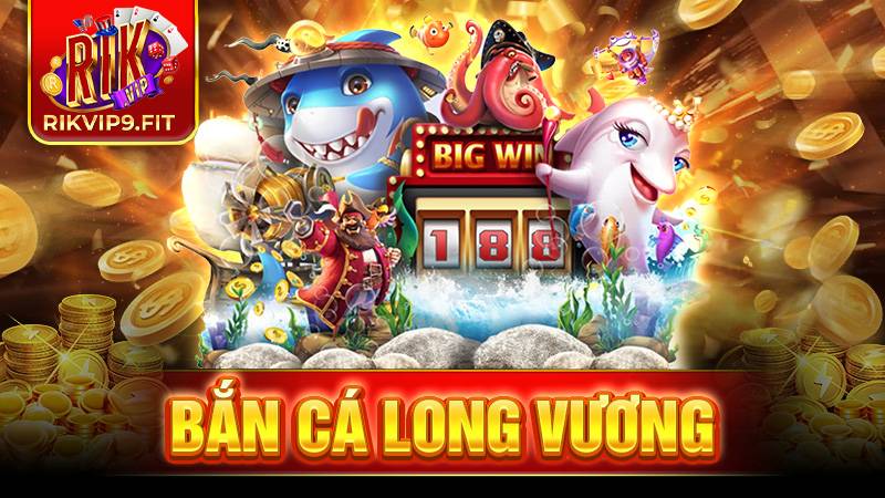 game bắn cá Long Vương